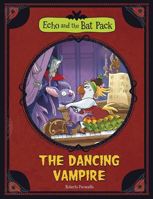 Echo and the Bat Pack: The Dancing Vampire - Pavanello, Roberto, and Zeni, Marco (Translated by)