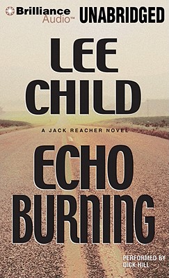 Echo Burning - Child, Lee, New, and Hill, Dick (Read by)