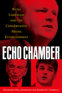 Echo Chamber: Rush Limbaugh and the Conservative Media Establishment