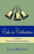 Echo in Celebration: a Call to Home-Centred Education