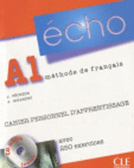 Echo (version 2010): Cahier personnel d'apprentissage + CD-audio + corriges A1