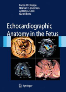 Echocardiographic Anatomy in the Fetus - Chiappa, Enrico, and Cook, Andrew C, and Botta, Gianni