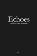 Echoes: A Journey of Silence and Strength