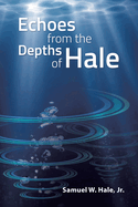 Echoes from the Depths of Hale