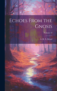 Echoes From the Gnosis; Volume 10