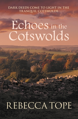 Echoes in the Cotswolds: The engrossing cosy crime series - Tope, Rebecca