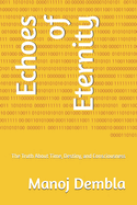 Echoes of Eternity: The Truth About Time, Destiny, and Consciousness