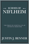 Echoes of Niflheim: The Price of Survival in an Infinite Frontier