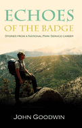 Echoes of the Badge: Stories from a National Park Service Career