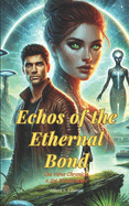 Echoes of the Eternal Bond: The Veros Chronicles, A Sci-Fi Adventure