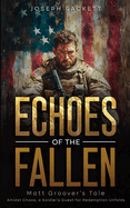 Echoes of the Fallen: Matt Groover's Tale