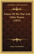 Echoes of the War and Other Poems (1855)