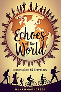 Echoes of the World: Lessons from 60 Travelers
