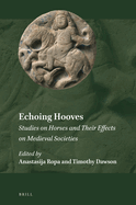 Echoing Hooves: Studies on Horses and Their Effects on Medieval Societies