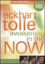 Eckhart Tolle: Awakening in the Now - John Bashew