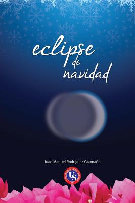 Eclipse de Navidad - Caamano, Juan Manuel Rodriguez