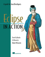 Eclipse in Action: A Guide for Java Developers