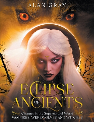 Eclipse of Ancients - Gray, Alan