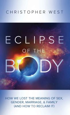 Eclipse of the Body - West, Christopher