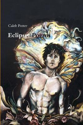 Eclipse: Poems - Potter, Caleb