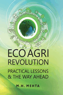 Eco Agri Revolution: Practical Lessons and the Way Ahead