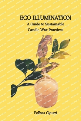 Eco Illumination: A Guide to Sustainable Candle Wax Practices - Gyuszi, Folkus