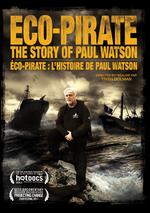 Eco-Pirate: The Story of Paul Watson - Trish Dolman