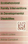 Ecobehavioral Family Interventions in Developmental Disabilities