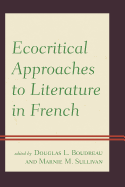 Ecocritical Approaches to Literature in French