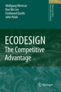 EcoDesign -- The Competitive Advantage - Wimmer, Wolfgang, and Lee, Kun Mo, and Quella, Ferdinand