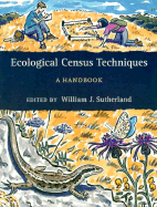 Ecological Census Techniques: A Handbook - Sutherland, William J (Editor)