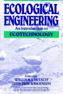 Ecological Engineering: An Introduction to Ecotechnology - Mitsch, William J (Editor), and Jorgensen, Sven Erik (Editor)
