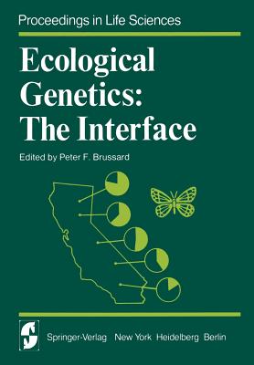 Ecological Genetics: The Interface - Brussard, P F (Editor), and Allard, R W (Contributions by), and Carson, H L (Contributions by)