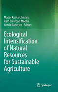 Ecological Intensification of Natural Resources for Sustainable Agriculture