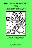 Ecological Philosophy and Christian Theology: A "New to You" View