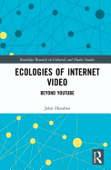 Ecologies of Internet Video: Beyond YouTube