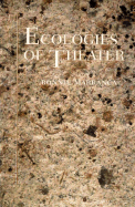 Ecologies of Theater: Essays at the Century Turning