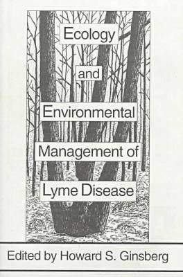 Ecology and Environmental Management of Lyme Disease - Ginsberg, Howard (Editor)