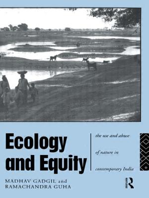 Ecology and Equity: The Use and Abuse of Nature in Contemporary India - Gadgil, Madhav, and Guha, Ramachandra