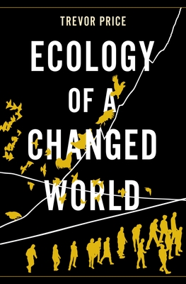 Ecology of a Changed World - Price, Trevor