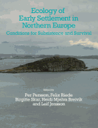 Ecology of Early Settlement in Northern Europe: Conditions for Subsistence and Survival