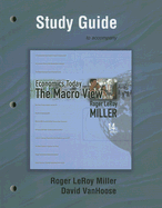 Economcs Today: The Macro View - Miller, Roger LeRoy, and VanHoose, David