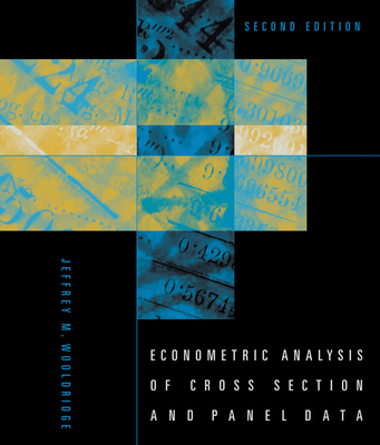 Econometric Analysis of Cross Section and Panel Data, Second Edition - Wooldridge, Jeffrey M