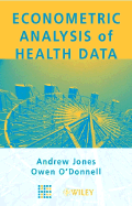 Econometric Analysis of Health Data - Jones, Andrew M (Editor), and O'Donnell, Owen (Editor)