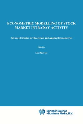 Econometric Modelling of Stock Market Intraday Activity - Bauwens, Luc, and Giot, Pierre