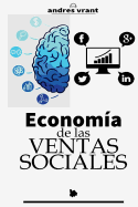 Economia de las Ventas Sociales: Transformaci?n Digital con las Ventas desde un enfoque Econ?mico