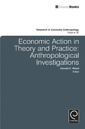 Economic Action in Theory and Practice: Anthropological Investigations