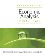 Economic Analysis in Healthcare 2e - Morris, S