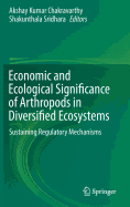 Economic and Ecological Significance of Arthropods in Diversified Ecosystems: Sustaining Regulatory Mechanisms