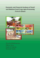 Economic and Financial Analyses of Small and Medium Food Crops Agro-Processing Firms in Ghana